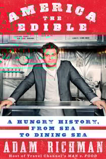 America the Edible - A Hungry History, from Sea to Dining Sea