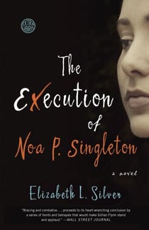 The Execution of Noa P. Singleton - A Novel