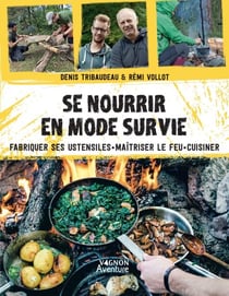 Se nourrir en mode survie - Fabriquer ses ustensiles - Maîtriser le feu - Cuisiner