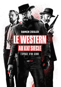 Le Western au XXIe siècle - L'apogée d'un genre