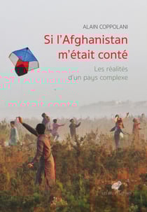 Si l'Afghanistan m'était conté - Les réalités d'un pays complexe
