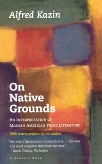 On Native Grounds - An Interpretation Of Modern American Prose Literature