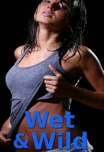 Wet & Wild