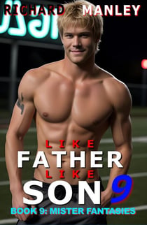 Like Father Like Son Book 9: Mister Fantasies - Like Father Like Son, #9