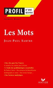 Profil - Sartre (Jean-Paul) : Les Mots - analyse littéraire de l'oeuvre