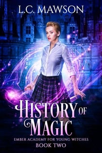 History of Magic - Ember Academy for Young Witches, #2