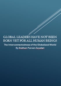 Global Leaders Have Not Been Born Yet for All Human Beings: The Interconnectedness of the Globalized World