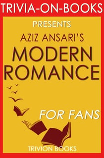 Modern Romance by Aziz Ansari (Trivia-On-Books)