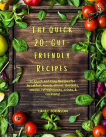 The Quick 20: Gut-Friendly Recipes