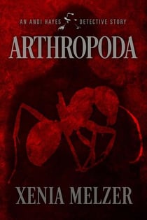 Arthropoda - Andi Hayes Detective Series, #1
