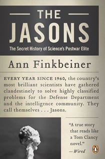 The Jasons - The Secret History of Science's Postwar Elite