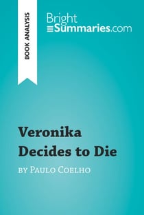 Veronika Decides to Die by Paulo Coelho (Book Analysis) - Detailed Summary, Analysis and Reading Guide