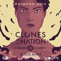 Clones de la nation (Tome 2) - Je suis Marie