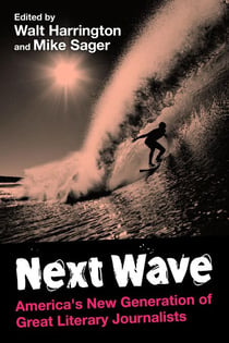 Next Wave: America's New Generation of Great Literary Journalists