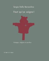 Faut qu'ça saigne ! - Ecologie, religion et sacrifice