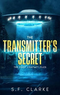 The Transmitter's Secret - The First Contact Files, #1