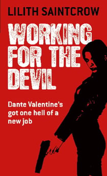Working For The Devil - The Dante Valentine Novels: Book One