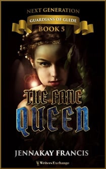 The Fane Queen - Guardians of Glede: Next Generation, #5