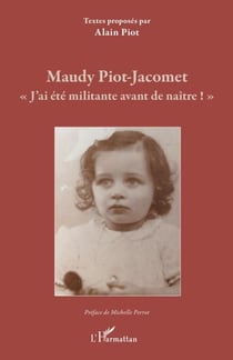 Maudy Piot-Jacomet - « J'ai été militante avant de naître ! »