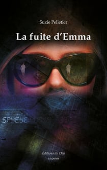 La fuite d'Emma - Une enquête des pirates du Web