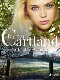 Sulle ali del sogno (La collezione eterna di Barbara Cartland 21)