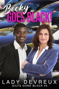 Becky Goes Black! - GILFS Gone Black, #5
