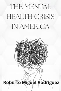 The Mental Health Crisis in America