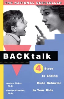 Backtalk - 4 Steps to Ending Rude Behavior in Your Kids
