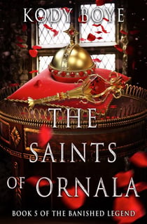 The Saints of Ornala - The Banished Legend, #5
