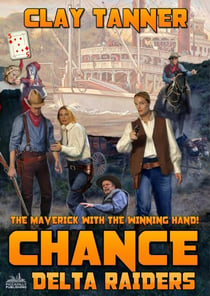 Chance 5: Delta Raiders (A Chance Sharpe Western) - Chance, #5