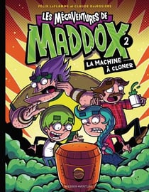 Les mégaventures de Maddox - Nº 2 - La machine à cloner