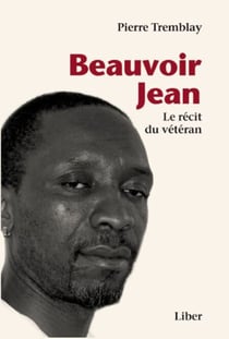 Beauvoir Jean - Le récit du vétéran