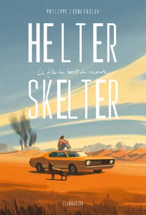 Helter Skelter. La fille du bout du monde