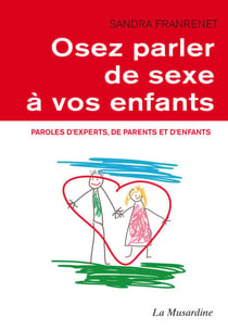 Osez parler de sexe à vos enfants