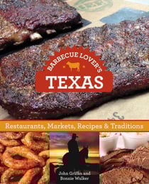Barbecue Lover's Texas - Restaurants, Markets, Recipes &amp; Traditions