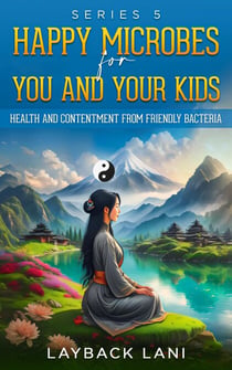 Happy Microbes for You and Your Kids - Series 5 - Series 5, #5.6