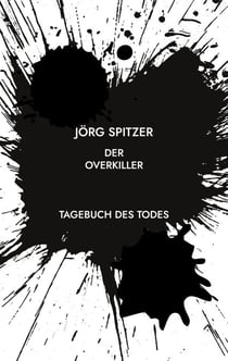 DER OVERKILLER - TAGEBUCH DES TODES