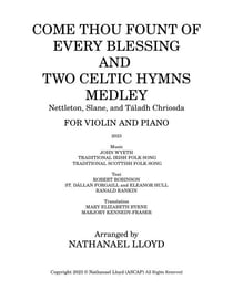 Come Thou Fount of Every Blessing and Two Celtic Hymns Medley—Nettleton, Slane, and Táladh Chriosda