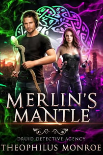 Merlin's Mantle - Druid Detective Agency, #1