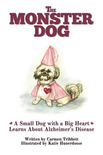 A Monster Dog with a Big Heart Learns About Alzheimer's Disease - The Monster Dog, #2