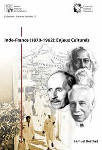 Inde-France (1870-1962): Enjeux Culturels