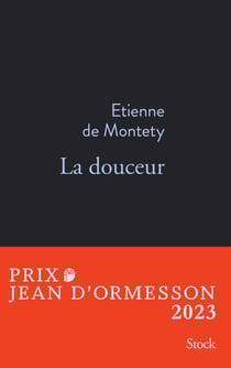 La douceur PRIX JEAN D'ORMESSON 2023 - Prix Jean d'Ormesson 2023