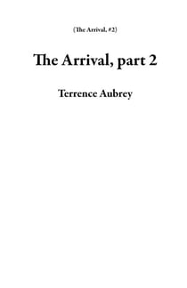 The Arrival, part 2 - The Arrival, #2