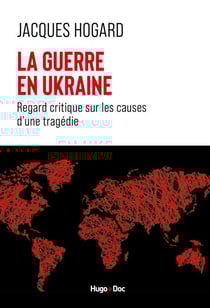 Regard critique sur les évolutions du monde, du Rwanda à l'Ukraine en passant par le Kosovo et le Sa - Regard critique sur les causes d'une tragédie