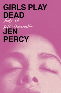 Girls Play Dead - Acts of Self-Preservation