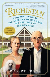 Richistan - A Journey Through the American Wealth Boom and the Lives of the New Rich
