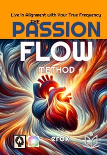 The Passion Flow Method - SELFHELP, #2