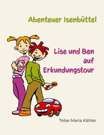 Abenteuer Isenbüttel - Lise und Ben auf Erkundungstour