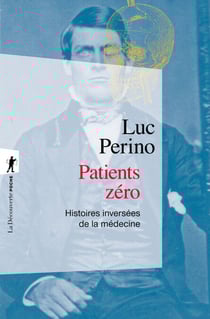 Patients zéro - Histoires inversées de la médecine