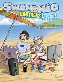 Swan et Néo Brothers T03 - Ça c'est des vacances
